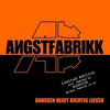 Angstfabrikk - Daneben Heißt Richtig Liegen