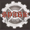 Spark! – 65 Ton Stål